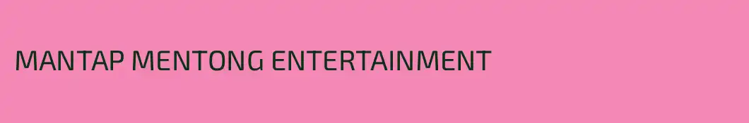 MANTAP MENTONG ENTERTAINMENT